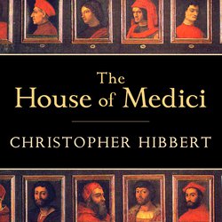 House of Medici, The|Hibbert, Christopher