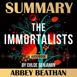 Summary of The Immortalists by Chloe Benjamin|Beathan, Abbey