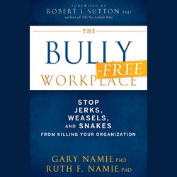 Bully-Free Workplace, The|Namie, Ruth F.