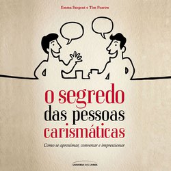 O Segredo das Pessoas Carismáticas|Fearon, Emma Sarget e Tim