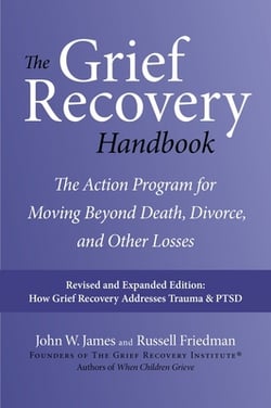 The Grief Recovery Handbook, 20th Anniversary Expanded Edition|John W. James