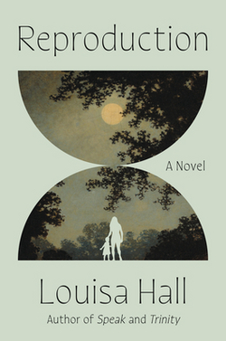 Reproduction|Louisa Hall