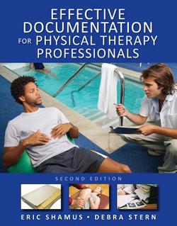 Effective Documentation for Physical Therapy Professionals|Eric Shamus