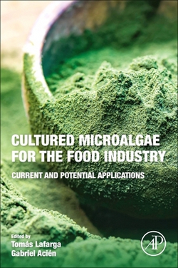 Cultured Microalgae for the Food Industry|Tomas Lafarga