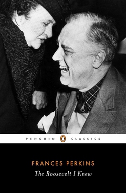 The Roosevelt I Knew|Frances Perkins