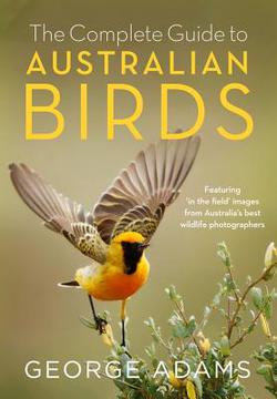Complete Guide to Australian Birds|George Adams