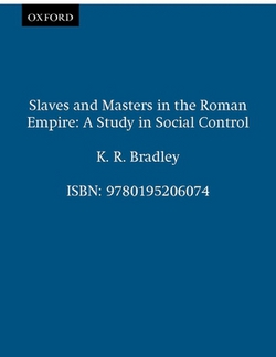 Slaves and Masters in the Roman Empire|Keith R. Bradley
