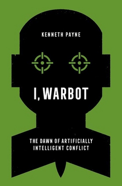 I, Warbot|Kenneth Payne