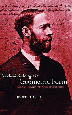 Mechanistic Images in Geometric Form|Jesper Lützen