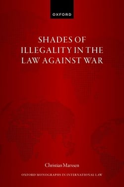 Shades of Illegality in the Law Against War|Christian Marxsen
