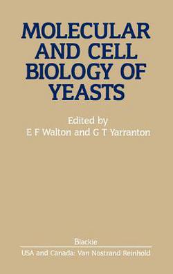 Molecular and Cell Biology of Yeasts|E. F. Walton