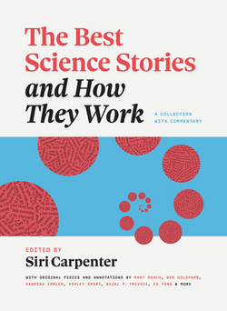 The Best Science Stories and How They Work|Siri Carpenter