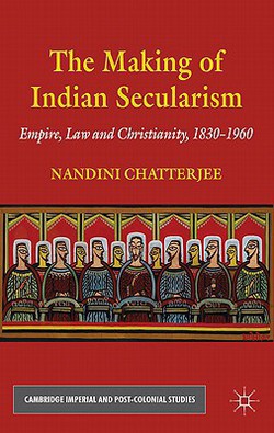 The Making of Indian Secularism|N. Chatterjee