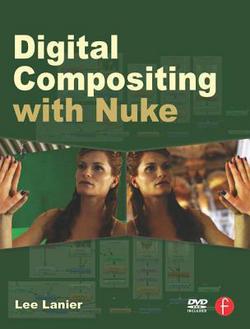 Digital Compositing with Nuke|Lee Lanier