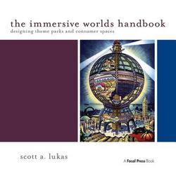 The Immersive Worlds Handbook|Scott Lukas