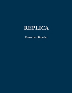 Replica|Franz Den Broeder