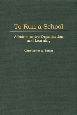 To Run a School|Christopher A. Simon