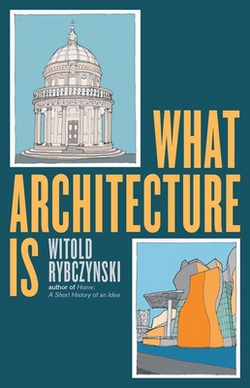 What Architecture Is|Witold Rybczynski