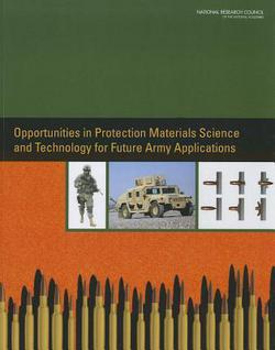 Opportunities in Protection Materials Science and Technology for Future Army Applications|National Research Council
