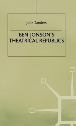 Ben Jonson's Theatrical Republics|J. Sanders