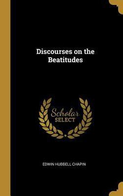 Discourses on the Beatitudes|Edwin Hubbell Chapin