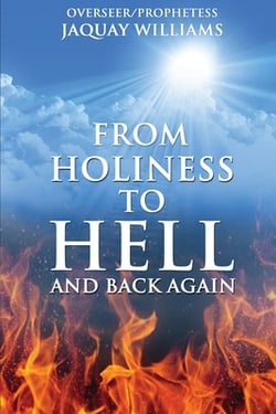 From Holiness to Hell and Back Again|Jaquay Williams