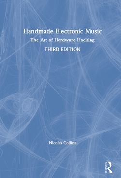 Handmade Electronic Music|Nicolas Collins