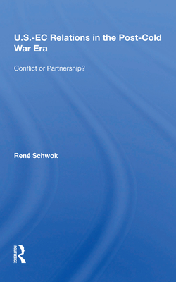 U.S.- EC Relations in the Post-Cold War Era|Rene Schwok
