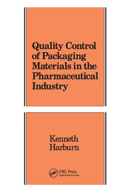 Quality Control of Packaging Materials in the Pharmaceutical Industry|Kenneth Harburn