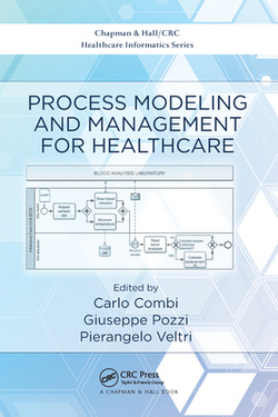 Process Modeling and Management for Healthcare|Carlo Combi