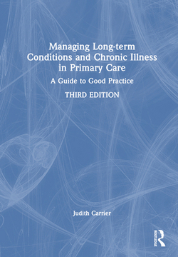 Managing Long-Term Conditions and Chronic Illness in Primary Care|Judith Carrier