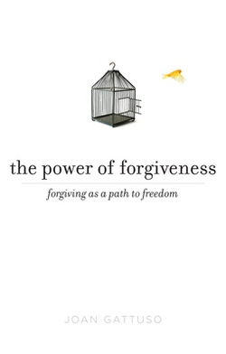 The Power of Forgiveness|Joan Gattuso
