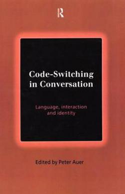 Code-Switching in Conversation|Peter Auer