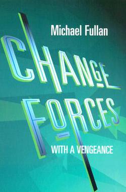 Change Forces with a Vengeance|Michael Fullan