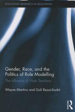 Gender, Race, and the Politics of Role Modelling|Wayne Martino