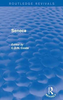 Seneca (Routledge Revivals)|Costa C. D. N.