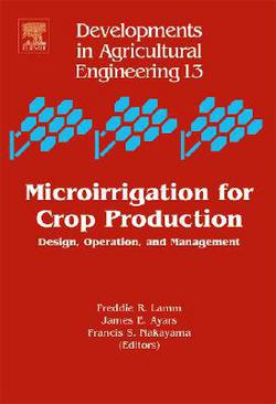 Microirrigation for Crop Production|Freddie R. Lamm