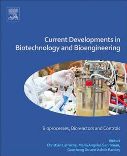 Current Developments in Biotechnology and Bioengineering|Christian Larroche