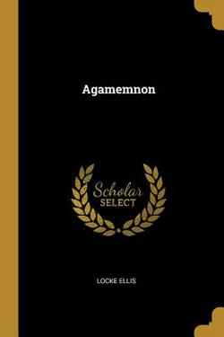 Agamemnon|Locke Ellis