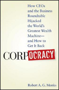 Corpocracy|Robert A. G. Monks