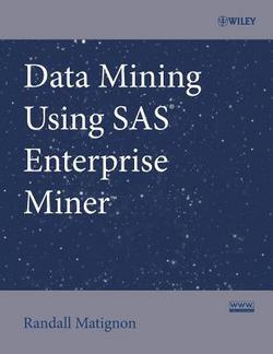 Data Mining Using SAS Enterprise Miner|Randall Matignon