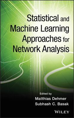 Statistical and Machine Learning Approaches for Network Analysis|Matthias Dehmer