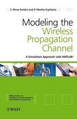 Modelling the Wireless Propagation Channel|Fernando P¿rez Font¿n