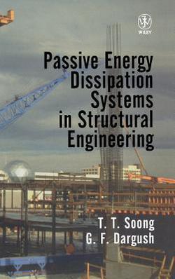 Passive Energy Dissipation Systems in Structural Engineering|T. T. Soong