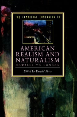 The Cambridge Companion to American Realism and Naturalism|Donald Pizer