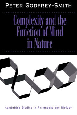 Complexity and the Function of Mind in Nature|Peter Godfrey-Smith