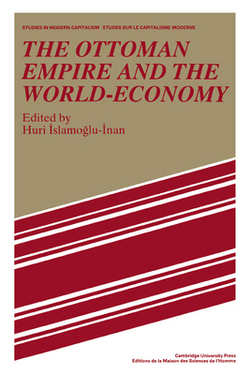 The Ottoman Empire and the World-Economy|Huri Islamogu-Inan