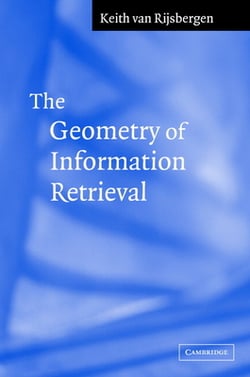 The Geometry of Information Retrieval|C. J. Van Rijsbergen