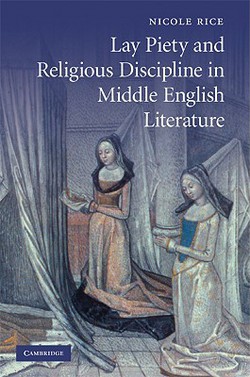 Lay Piety and Religious Discipline in Middle English Literature|Nicole R. Rice