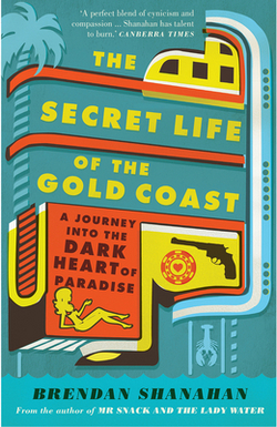Secret Life of the Gold Coast|Brendan Shanahan